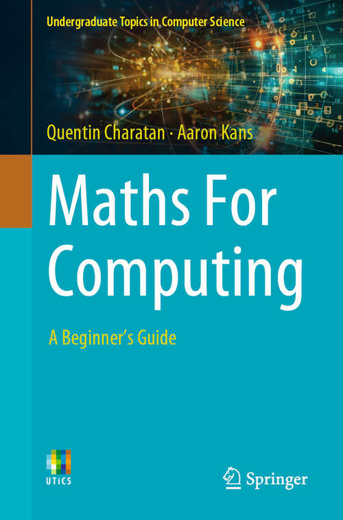 Book cover of Maths For Computing: A Beginner's Guide (Undergraduate Topics in Computer Science)