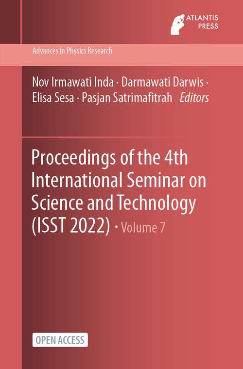 Book cover of Proceedings of the 4th International Seminar on Science and Technology (1st ed. 2023) (Advances in Physics Research #7)