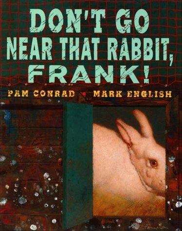 Book cover of Don't Go Near That Rabbit, Frank!