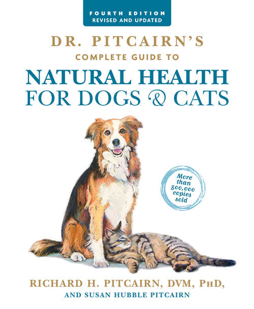 Book cover of Dr. Pitcairn's Complete Guide to Natural Health for Dogs & Cats: New Updated Edition