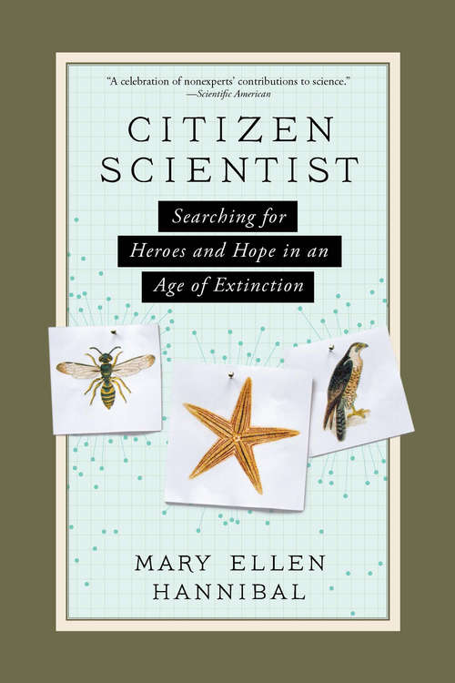 Book cover of Citizen Scientist: Searching for Heroes and Hope in an Age of Extinction
