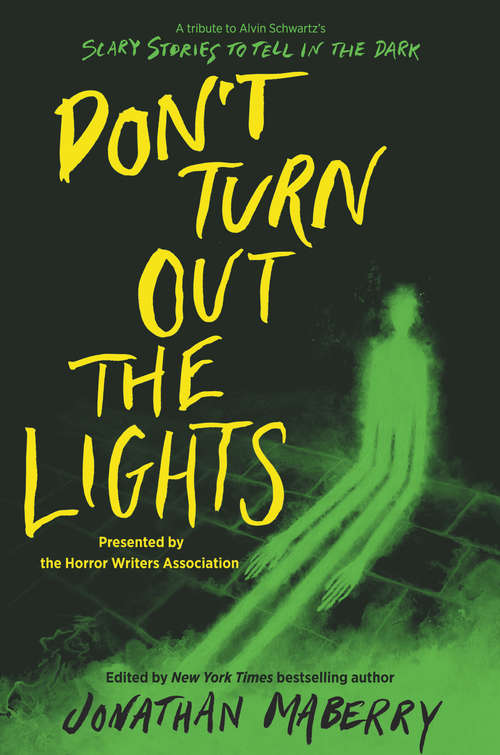 Book cover of Don't Turn Out the Lights: A Tribute to Alvin Schwartz's Scary Stories to Tell in the Dark