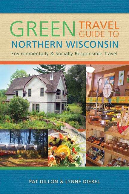 Book cover of Green Travel Guide to Northern Wisconsin