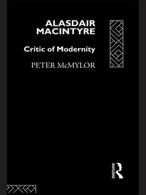 Book cover of Alasdair MacIntyre: Critic of Modernity