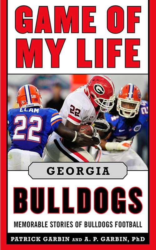 Book cover of Game of My Life Georgia Bulldogs: Memorable Stories of Bulldog Football (Game of My Life)