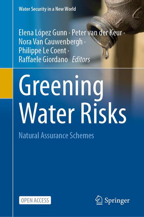 Book cover of Greening Water Risks: Natural Assurance Schemes (1st ed. 2023) (Water Security in a New World)