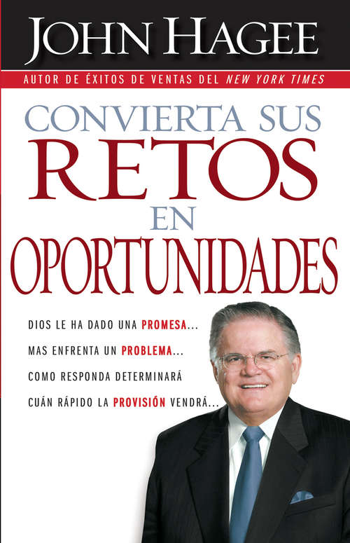 Book cover of Convierta sus retos en oportunidades: Dios le ha dado una promesa...mas enfrenta un problema... Como responda determinará cuán rápido la provisión vendrá...