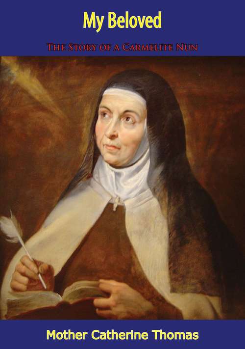 Book cover of My Beloved: The Story of a Carmelite Nun