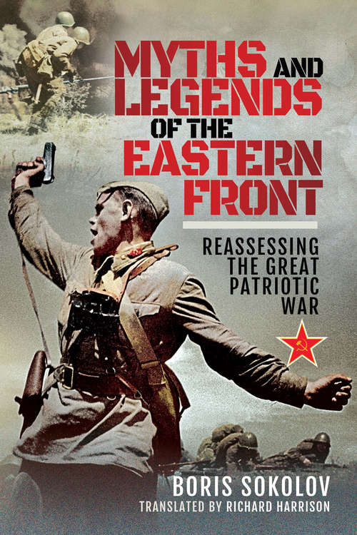 Book cover of Myths and Legends of the Eastern Front: Reassessing the Great Patriotic War