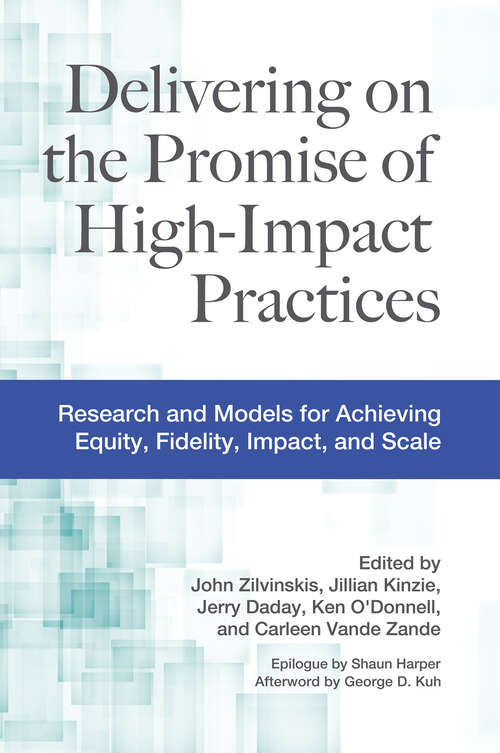 Book cover of Delivering on the Promise of High-Impact Practices: Research and Models for Achieving Equity, Fidelity, Impact, and Scale