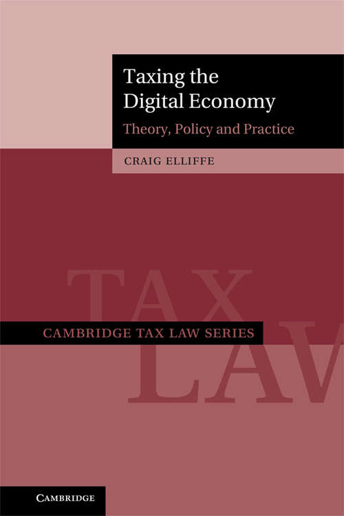 Book cover of Taxing the Digital Economy: Theory, Policy and Practice (Cambridge Tax Law Series)
