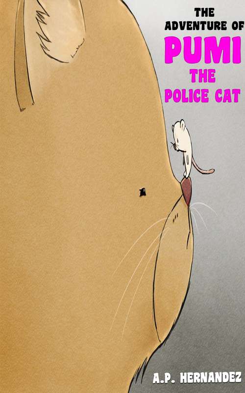 Book cover of The adventure of Pumi, the Police Cat: Book recommended for children and preteen between 6-7 and 10-11 years old.
