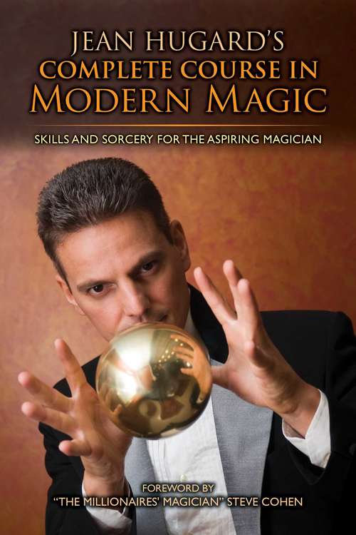 Book cover of Jean Hugard's Complete Course in Modern Magic: Skills and Sorcery for the Aspiring Magician