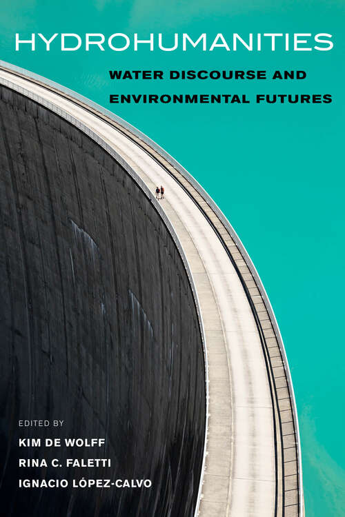 Book cover of Hydrohumanities: Water Discourse and Environmental Futures