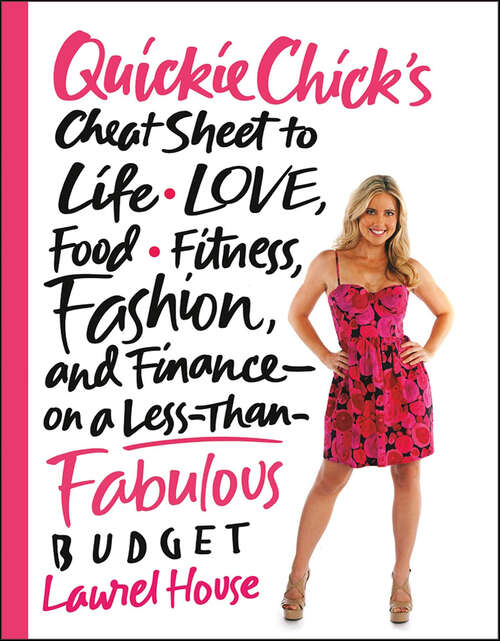 Book cover of QuickieChick's Cheat Sheet to Life, Love, Food, Fitness, Fashion, and Finance—on a Less-Than-Fabulous Budget