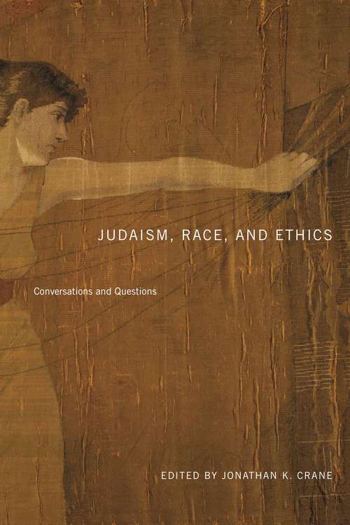 Book cover of Judaism, Race, and Ethics: Conversations and Questions (Dimyonot: Jews and the Cultural Imagination #8)