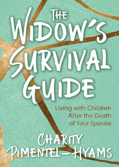 Book cover of The Widow's Survival Guide: Living with Children After the Death of Your Spouse