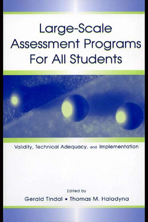 Book cover of Large-scale Assessment Programs for All Students: Validity, Technical Adequacy, and Implementation