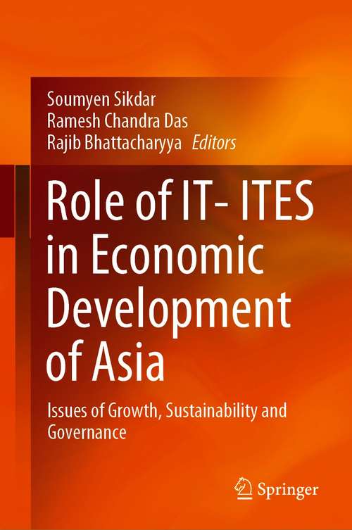 Book cover of Role of IT- ITES in Economic Development of Asia: Issues of Growth, Sustainability and Governance (1st ed. 2020)