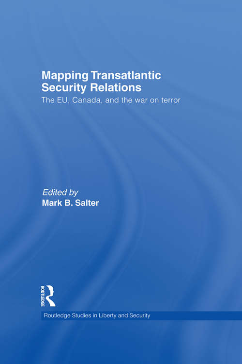 Book cover of Mapping Transatlantic Security Relations: The EU, Canada and the War on Terror (Routledge Studies in Liberty and Security)