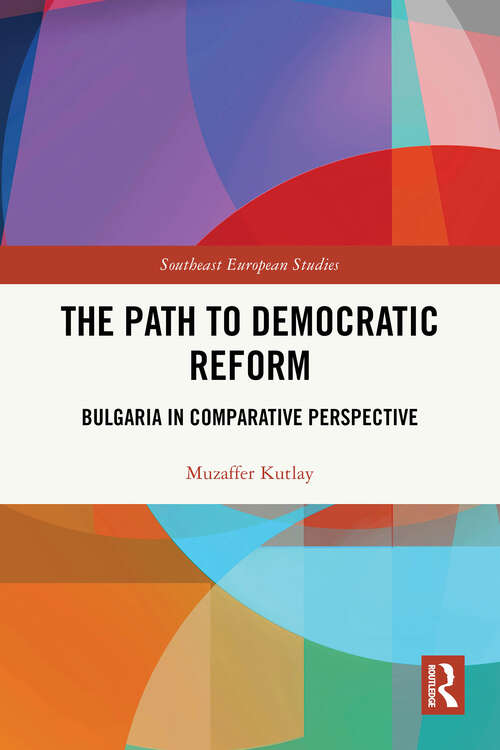 Book cover of The Path to Democratic Reform: Bulgaria in Comparative Perspective (ISSN)