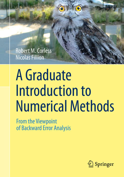 Book cover of A Graduate Introduction to Numerical Methods: From the Viewpoint of Backward Error Analysis