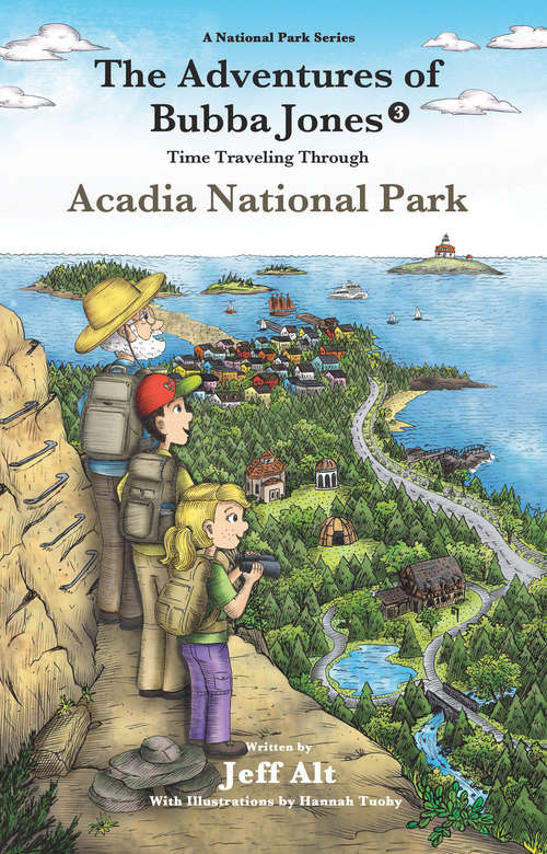 Book cover of The Adventures of Bubba Jones: Time Traveling Through Acadia National Park (A National Park Series #3)