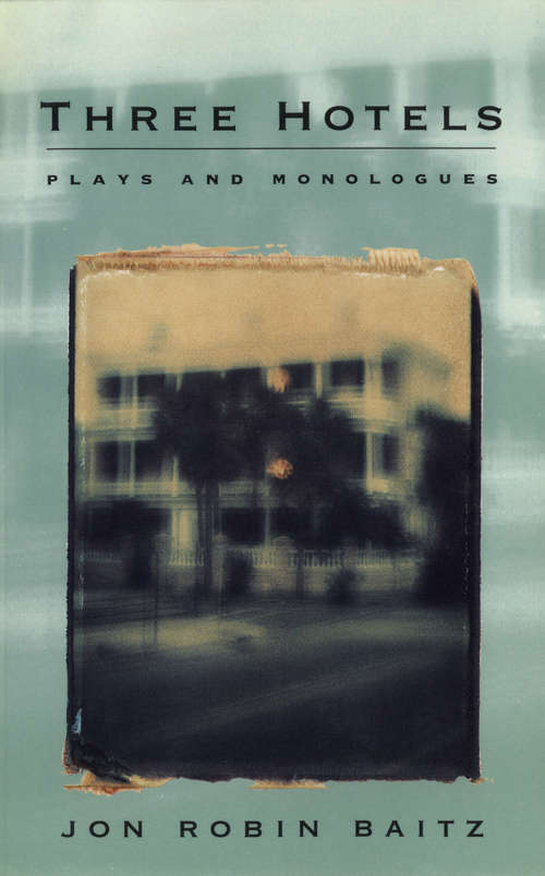 Book cover of Three Hotels: Plays and Monologues