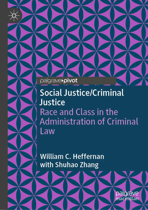 Book cover of Social Justice/Criminal Justice: Race and Class in the Administration of Criminal Law