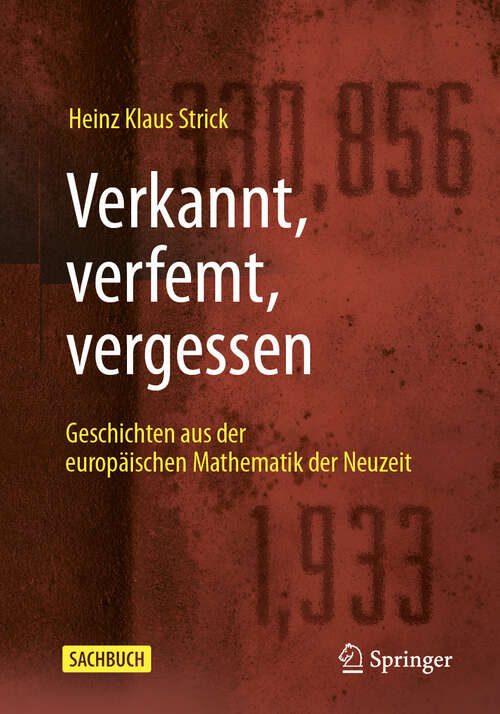 Book cover of Verkannt, verfemt, vergessen: Geschichten aus der europäischen Mathematik der Neuzeit (2024)