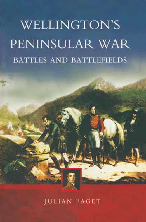 Book cover of Wellington's Peninsular War: Battles and Battlefields