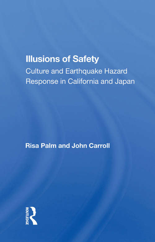 Book cover of Illusions Of Safety: Culture And Earthquake Hazard Response In California And Japan