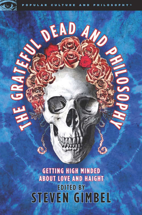 Book cover of The Grateful Dead and Philosophy