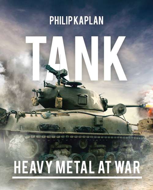 Book cover of Tank: Heavy Metal at War