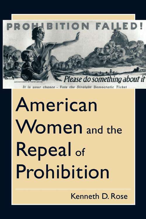 Book cover of American Women and the Repeal of Prohibition (The American Social Experience #17)