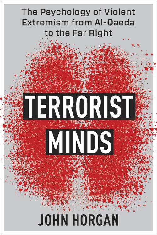 Book cover of Terrorist Minds: The Psychology of Violent Extremism from Al-Qaeda to the Far Right (Columbia Studies in Terrorism and Irregular Warfare)
