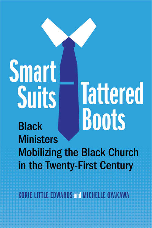 Book cover of Smart Suits, Tattered Boots: Black Ministers Mobilizing the Black Church in the Twenty-First Century