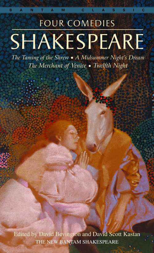 Book cover of Four Comedies: The Taming of the Shrew, A Midsummer Night's Dream, The Merchant of Venice, Twel fth Night