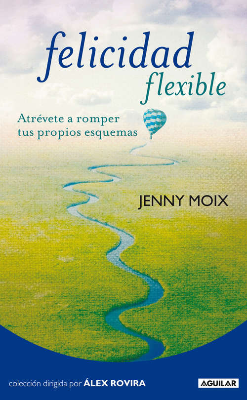 Book cover of Felicidad flexible: Atrévete a romper tus propios esquemas