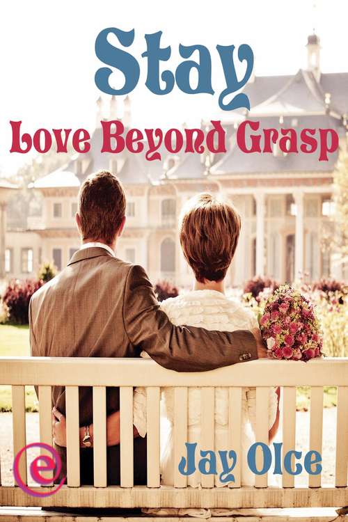 Book cover of Stay: Love Beyond Grasp