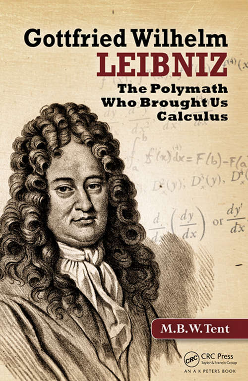 Book cover of Gottfried Wilhelm Leibniz: The Polymath Who Brought Us Calculus