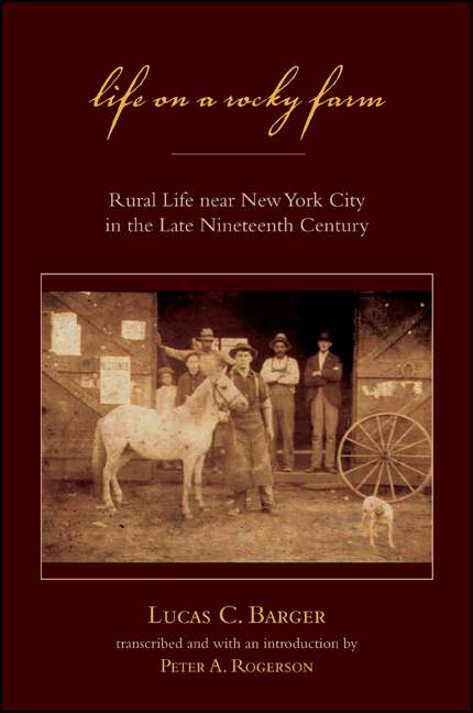 Book cover of Life on a Rocky Farm: Rural Life near New York City in the Late Nineteenth Century (Excelsior Editions)