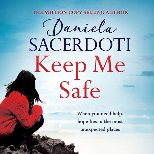 Book cover of Keep Me Safe (A Seal Island novel): A breathtaking love story from the author of THE ITALIAN VILLA
