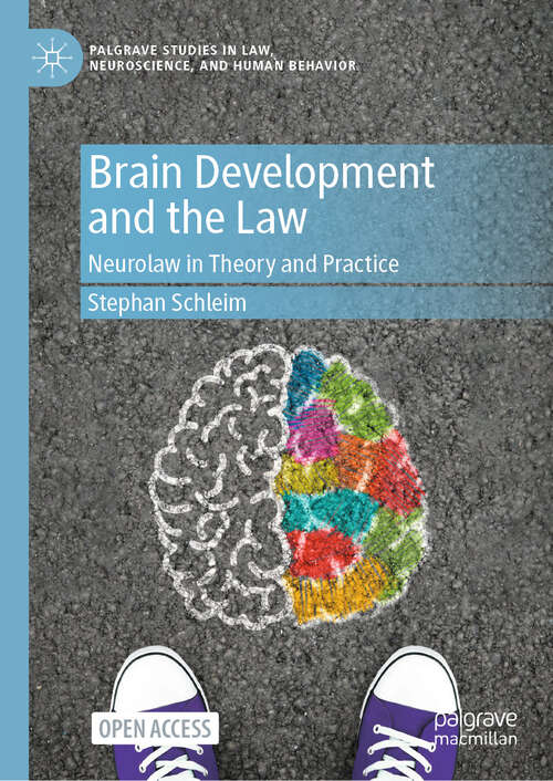 Book cover of Brain Development and the Law: Neurolaw in Theory and Practice (Palgrave Studies in Law, Neuroscience, and Human Behavior)