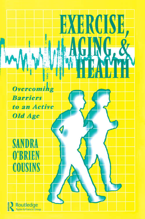 Book cover of Exercise, Aging and Health: Overcoming Barriers to an Active Old Age