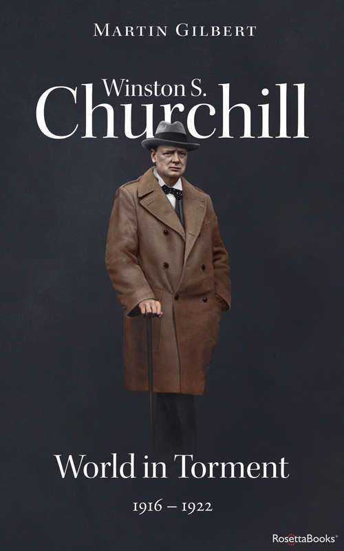 Book cover of Winston S. Churchill: World in Torment, 1916–1922 (Digital Original) (Winston S. Churchill Biography #4)