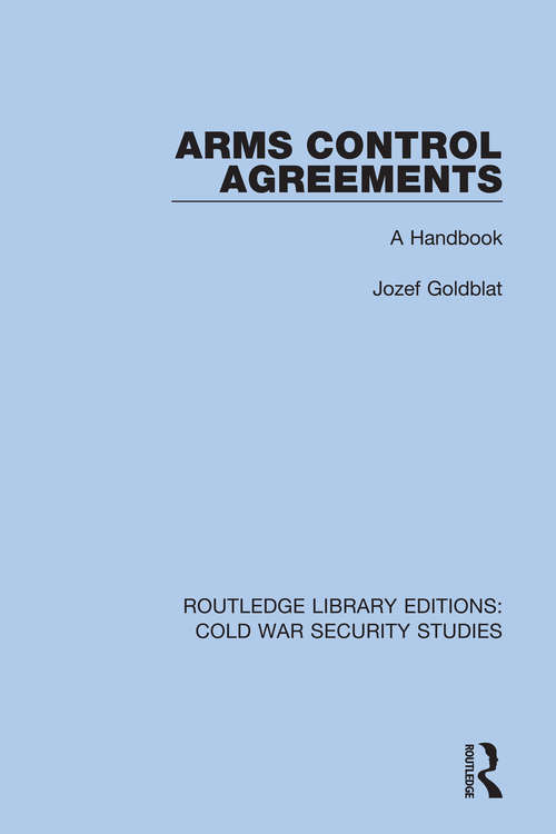 Book cover of Arms Control Agreements: A Handbook (Routledge Library Editions: Cold War Security Studies #5)