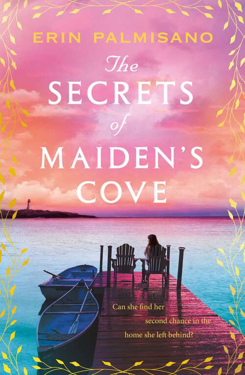 Book cover of The Secrets of Maiden’s Cove: The magically escapist tale of love, hope, and the healing powers of home