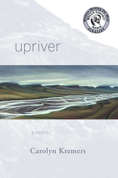 Book cover of Upriver (The Alaska Literary Series)