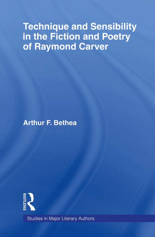 Book cover of Technique and Sensibility in the Fiction and Poetry of Raymond Carver (Studies in Major Literary Authors #7)